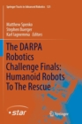 The DARPA Robotics Challenge Finals: Humanoid Robots To The Rescue - Book