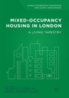 Mixed-Occupancy Housing in London : A Living Tapestry - Book