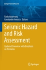 Seismic Hazard and Risk Assessment : Updated Overview with Emphasis on Romania - Book