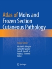 Atlas of Mohs and Frozen Section Cutaneous Pathology - Book