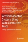 Artificial Adaptive Systems Using Auto Contractive Maps : Theory, Applications and Extensions - Book