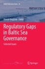 Regulatory Gaps in Baltic Sea Governance : Selected Issues - Book
