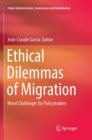 Ethical Dilemmas of Migration : Moral Challenges for Policymakers - Book