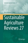 Sustainable Agriculture Reviews 27 - Book