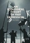 An Ecological Theory of Free Expression - Book