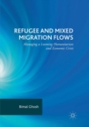 Refugee and Mixed Migration Flows : Managing a Looming Humanitarian and Economic Crisis - Book