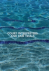 Court Interpreters and Fair Trials - Book