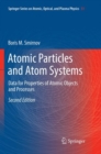 Atomic Particles and Atom Systems : Data for Properties of Atomic Objects and Processes - Book