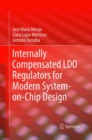 Internally Compensated LDO Regulators for Modern System-on-Chip Design - Book