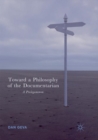 Toward a Philosophy of the Documentarian : A Prolegomenon - Book