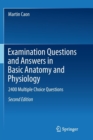 Examination Questions and Answers in Basic Anatomy and Physiology : 2400 Multiple Choice Questions - Book
