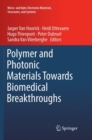 Polymer and Photonic Materials Towards Biomedical Breakthroughs - Book