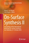 On-Surface Synthesis II : Proceedings of the International Workshop On-Surface Synthesis, San Sebastian, 27-30 June 2016 - Book