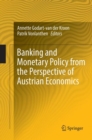 Banking and Monetary Policy from the Perspective of Austrian Economics - Book