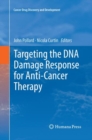 Targeting the DNA Damage Response for Anti-Cancer Therapy - Book