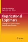 Organizational Legitimacy : Challenges and Opportunities for Businesses and Institutions - Book
