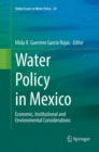 Water Policy in Mexico : Economic, Institutional and Environmental Considerations - Book