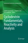 Cyclodextrin Fundamentals, Reactivity and Analysis - Book