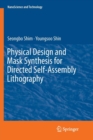 Physical Design and Mask Synthesis for Directed Self-Assembly Lithography - Book