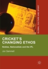 Cricket's Changing Ethos : Nobles, Nationalists and the IPL - Book
