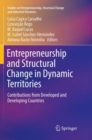 Entrepreneurship and Structural Change in Dynamic Territories : Contributions from Developed and Developing Countries - Book