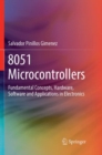 8051 Microcontrollers : Fundamental Concepts, Hardware, Software and Applications in Electronics - Book