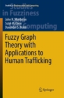 Fuzzy Graph Theory with Applications to Human Trafficking - Book