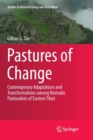 Pastures of Change : Contemporary Adaptations and Transformations among Nomadic Pastoralists of Eastern Tibet - Book