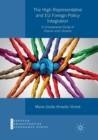 The High Representative and EU Foreign Policy Integration : A Comparative Study of Kosovo and Ukraine - Book
