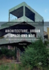 Architecture, Urban Space and War : The Destruction and Reconstruction of Sarajevo - Book