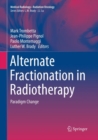 Alternate Fractionation in Radiotherapy : Paradigm Change - Book