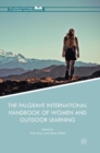 The Palgrave International Handbook of Women and Outdoor Learning - Book