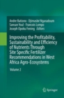 Improving the Profitability, Sustainability and Efficiency of Nutrients Through Site Specific Fertilizer Recommendations in West Africa Agro-Ecosystems : Volume 2 - Book
