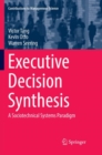 Executive Decision Synthesis : A Sociotechnical Systems Paradigm - Book