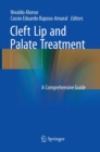 Cleft Lip and Palate Treatment : A Comprehensive Guide - Book