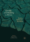 Gender and Mobility in Africa : Borders, Bodies and Boundaries - Book