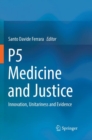 P5  Medicine  and Justice : Innovation, Unitariness and Evidence - Book