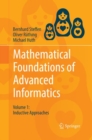 Mathematical Foundations of Advanced Informatics : Volume 1: Inductive Approaches - Book
