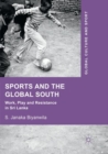 Sports and The Global South : Work, Play and Resistance In Sri Lanka - Book