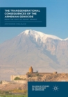 The Transgenerational Consequences of the Armenian Genocide : Near the Foot of Mount Ararat - Book