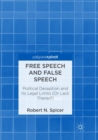 Free Speech and False Speech : Political Deception and Its Legal Limits (Or Lack Thereof) - Book