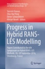 Progress in Hybrid RANS-LES Modelling : Papers Contributed to the 6th Symposium on Hybrid RANS-LES Methods, 26-28 September 2016, Strasbourg, France - Book