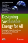 Designing Sustainable Energy for All : Sustainable Product-Service System Design Applied to Distributed Renewable Energy - Book