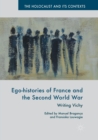 Ego-histories of France and the Second World War : Writing Vichy - Book