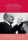 Luigi L. Pasinetti: An Intellectual Biography : Leading Scholar and System Builder of the Cambridge School of Economics - Book