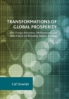 Transformations of Global Prosperity : How Foreign Investment, Multinationals, and Value Chains are Remaking Modern Economy - Book