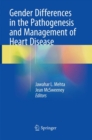 Gender Differences in the Pathogenesis and Management of Heart Disease - Book