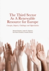 The Third Sector as a Renewable Resource for Europe : Concepts, Impacts, Challenges and Opportunities - Book