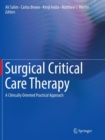Surgical Critical Care Therapy : A Clinically Oriented Practical Approach - Book