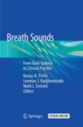 Breath Sounds : From Basic Science to Clinical Practice - Book